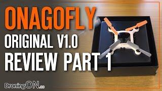 DroningON  OnagoFly v1.0 Review Unboxing and Flight Video Part 1