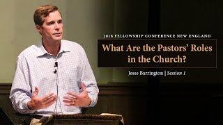 What Are the Pastors Roles in the Church? - Jesse Barrington