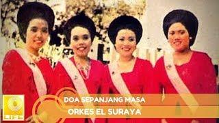 Orkes El Suraya - Doa Sepanjang Masa Official Audio