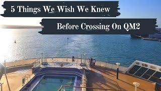 5 Things We Wish We Knew Before Our Crossing On The Queen Mary 2