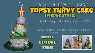 TOPSY TURVY CAKE  all dummy request kasi  pedeng pede kahit may EDIBLE TIER  