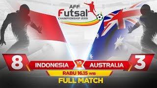 INDONESIA VS AUSTRALIA FT 8-3 - AFF Futsal Championship 2019