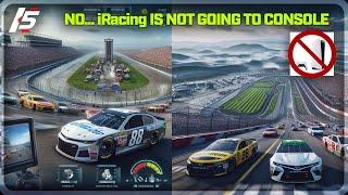 No iRacing is not coming to console... NASCAR 2025