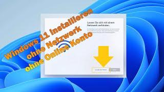 Windows 11 - Ohne Netzwerk  Ohne Online Konto installieren