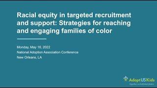 Racial equity in targeted recruitment and support Reaching and engaging families of color