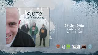 03. Pluto - Styl Życia  Prod. BTN Skrecze DJ MRK