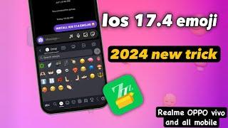 ios 17.4 emoji in android  2024 new trick ios emoji