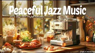 Peaceful Jazz Music Morning Jazz Instrumental & Gentle Bossa Nova Playlist to Make Your Day Happier