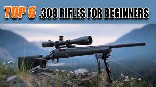 Top 6 Best .308 Rifles For Beginners - Madman Review