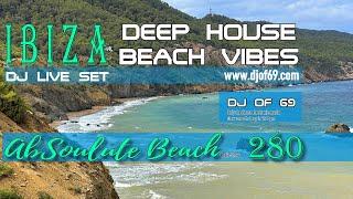 2️⃣8️⃣0️⃣ Ibiza DeepHouse & Beach Vibes September 2024 - Live DJ Set by DJ of 69  AbSoulute Beach