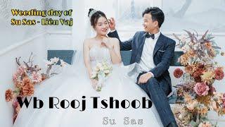 Su Sas - Wb Rooj Tshoob  Music video Official  Wedding day of Su Sas - Liên Vaj