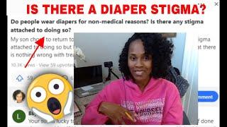 Do people wear DIAPERS for nonmedical REASONS?  Is there a Stigma Quora DIAPER QUESTION #2
