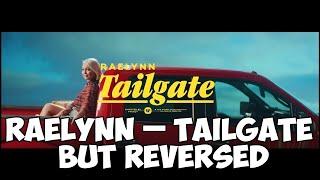RaeLynn – Tailgate but REVERSED