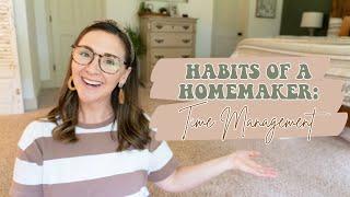 Habits of a Homemaker Time Management  My top tips for managing your time as a homemaking