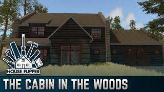 The Cabin in the Woods  House Flipper