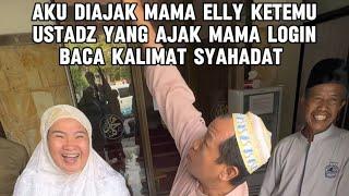 USTADZ INI YANG BIKIN MAMA ELLY LOGIN  AKU DIAJAK KE MASJID DAN BERTEMU MEREKA