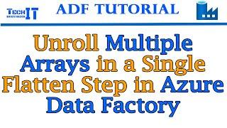 Unroll Multiple Arrays from JSON File in a Single Flatten Step in Azure Data Factory  ADF Tutorial