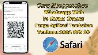 Cara Menggunakan Whatsapp Web Di Safari Iphone IOS 16 Terbaru