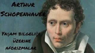 Arthur Schopenhauer Yaşam Bilgeliği Üzerine Aforizmalar 7.Parça Sesli Kitap