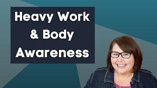 Heavy Work and Body Awareness Why are they so important for kids?