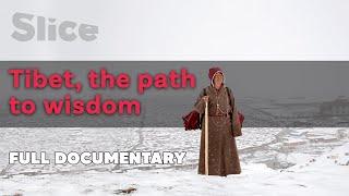 Tibet the path to Wisdom  SLICE  Full documentary