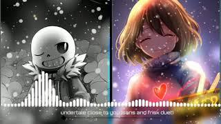 UndertaleClose To You Spectrum                  Sans and Frisk Duet