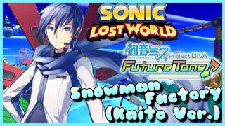 Snowman Factory Kaito Ver.Sonic Lost World X Project Diva Future Tone MashupHappy Christmas