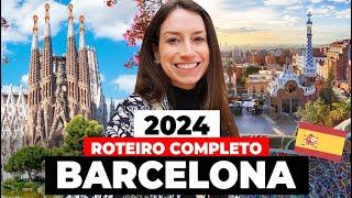 O QUE FAZER EM BARCELONA 2024 ROTEIRO COMPLETO 4 DIAS COM MELHORES ATRAÇÕES INGRESSOS E PREÇOS