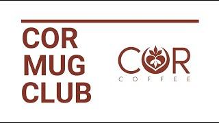 Now Introducing...the Cor Mug Club