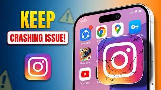 Instagram app Crashing on iPhone After IOS 18 Update   Fix Instagram keeps crashing issue