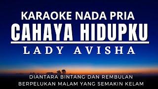 Cahaya Hidupku - Lady Avisha Karaoke Male Key Nada Pria
