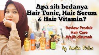 Review Produk Hair Care Wajib di Rumah. Bedanya Hair Tonic Hair Serum & Hair Vitamin by Bunda Picha