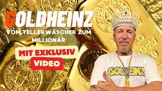 GOLDHEINZ- Vom Tellerwäscher zum Millionär