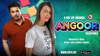 ANGOOR Web series Streaming Now  Sofia Shaikhs Exclusive HotX VIP Originals #webseries