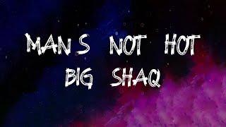 Big Shaq - Mans Not Hot Lyrics