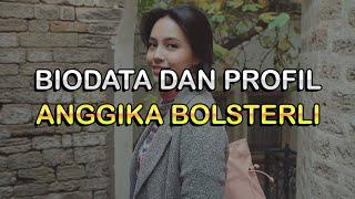 Biodata dan Profil Aktris Anggika Bolsterli