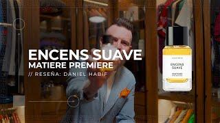 ENCENS SUAVE by MATIERE PREMIERE - Daniel Habif Reseña en Español