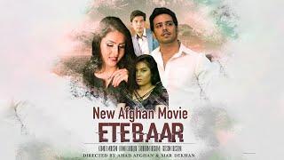 Afghan Full Movie 2024  ETEBAAR  Based on a true story  KabulWood Production