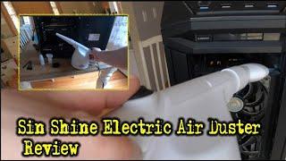 Sin Shine Electric Compressed Air Duster Review