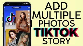 How to Post Multiple Photos on Tiktok Story 2023