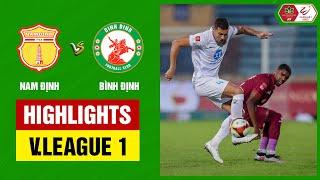 Highlights Nam Định - Bình Định  Mãn nhãn liên tiếp siêu phẩm đại tiệc tấn công 6 bàn tưng bừng