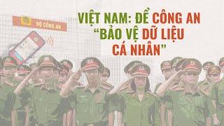 Việt Nam Nước duy nhất để công an “bảo vệ” dữ liệu cá nhân tại Đông Nam Á