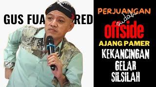 GUS FUAD PLERED ‼️ INI PERSOALAN KEBANGSAAN ‼️ BUKAN PAMER  REBUTAN NASAB ‼️ BUKAN STAR SYNDROME ‼️