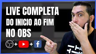 GUIA COMPLETO Como Fazer Live do Inicio ao Fim - Enviando para Youtube e Facebook Usando OBSFREE