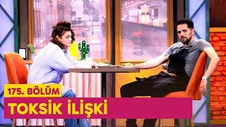 Toksik İlişki 175. Bölüm -  Çok Güzel Hareketler 2