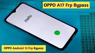 OPPO A17 Frp Bypass Android 13  OPPO Android 13 Frp Bypass New Method 2024