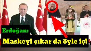 Erdoğan törene damga vurdu.Maskeyi çıkar da öyle iç