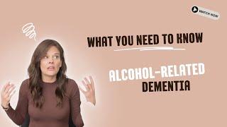 Concerned About Alcohol-Related Dementia?