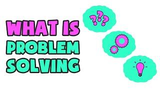 What is Problem Solving  Explained in 2 min