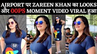 Oops  Salman Khan Ex GF Zareen Khan was in Discussion with her Looks at The Airport  Video Viral